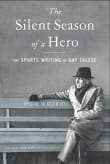Book cover of The Silent Season of a Hero: The Sports Writing of Gay Talese