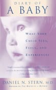 Book cover of Diary of a Baby: What Your Child Sees, Feels, and Experiences