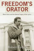 Book cover of Freedom's Orator: Mario Savio and the Radical Legacy of the 1960s