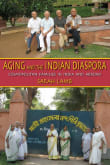 Book cover of Aging and the Indian Diaspora: Cosmopolitan Families in India and Abroad