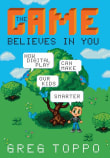 Book cover of The Game Believes in You: How Digital Play Can Make Our Kids Smarter