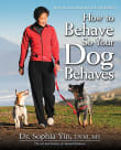 Book cover of How to Behave So Your Dog Behaves