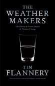 Book cover of The Weather Makers: The History and Future Impact of Climate Change