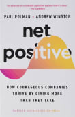 Book cover of Net Positive: How Courageous Companies Thrive by Giving More Than They Take