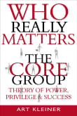 Book cover of Who Really Matters: The Core Group Theory of Power, Privilege, and Success