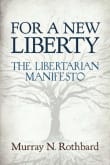 Book cover of For a New Liberty: The Libertarian Manifesto