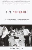 Book cover of Life: The Movie: How Entertainment Conquered Reality