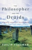 Book cover of The Philosopher and the Druids: A Journey Among the Ancient Celts