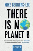 Book cover of There Is No Planet B: A Handbook for the Make or Break Years