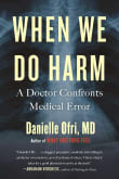 Book cover of When We Do Harm: A Doctor Confronts Medical Error
