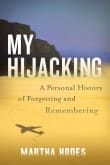 Book cover of My Hijacking: A Personal History of Forgetting and Remembering