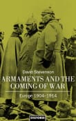 Book cover of Armaments and the Coming of War: Europe, 1904-1914