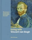 Book cover of Living with Vincent van Gogh: The homes and landscapes that shaped the artist