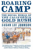 Book cover of Roaring Camp: The Social World of the California Gold Rush