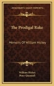 Book cover of The Prodigal Rake: Memoirs Of William Hickey