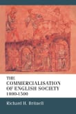 Book cover of The Commercialisation of English Society 1000-1500