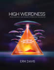 Book cover of High Weirdness: Drugs, Esoterica, and Visionary Experience in the Seventies