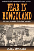 Book cover of Fear in Bongoland: Burundi Refugees in Urban Tanzania