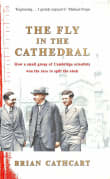 Book cover of The Fly in the Cathedral: How a Group of Cambridge Scientists Won the International Race to Split the Atom