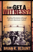 Book cover of Can I Get A Witness? Reading Revelation Through African American Culture