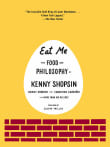 Book cover of Eat Me: The Food and Philosophy of Kenny Shopsin