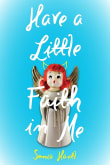 Book cover of Have a Little Faith in Me