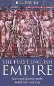 Book cover of The First English Empire: Power and Identities in the British Isles 1093-1343