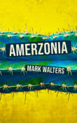 Book cover of Amerzonia: A Savage Journey Through The Americas