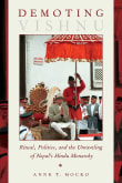 Book cover of Demoting Vishnu: Ritual, Politics, and the Unraveling of Nepal's Hindu Monarchy