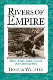 Book cover of Rivers of Empire: Water, Aridity, and the Growth of the American West