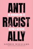 Book cover of Anti-Racist Ally: An Introduction to Activism and Action