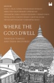 Book cover of Where the Gods Dwell: Thirteen Temples and Their (Hi)stories