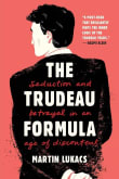 Book cover of The Trudeau Formula: Seduction and Betrayal in an Age of Discontent