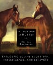 Book cover of The Nature of Horses: Exploring Equine Evolution, Intelligence, and Behavior by Stephen Budiansky