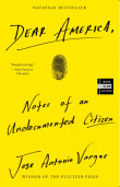 Book cover of Dear America: Notes of an Undocumented Citizen