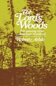 Book cover of The Lord's Woods: The Passing of an American Woodland