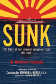 Book cover of Sunk: The Story of the Japanese Submarine Fleet, 1941-1945