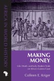 Book cover of Making Money: Life, Death, and Early Modern Trade on Africa's Guinea Coast