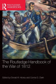 Book cover of The Routledge Handbook of the War of 1812