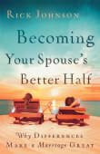 Book cover of Becoming Your Spouse's Better Half: Why Differences Make a Marriage Great