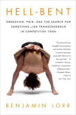 Book cover of Hell-Bent: Obsession, Pain, and the Search for Something Like Transcendence in Competitive Yoga