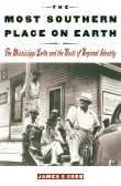 Book cover of The Most Southern Place on Earth: The Mississippi Delta and the Roots of Regional Identity