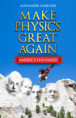 Book cover of Make Physics Great Again: America has Failed