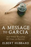 Book cover of A Message to Garcia and Other Essays