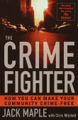 Book cover of The Crime Fighter: How You Can Make Your Community Crime Free