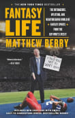 Book cover of Fantasy Life: The Outrageous, Uplifting, and Heartbreaking World of Fantasy Sports from the Guy Who's Lived It
