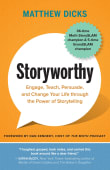 Book cover of Storyworthy: Engage, Teach, Persuade, and Change Your Life Through the Power of Storytelling