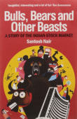 Book cover of Bulls, Bears and Other Beasts: A Story of the Indian Stock Market