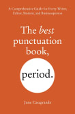 Book cover of The Best Punctuation Book, Period: A Comprehensive Guide for Every Writer, Editor, Student, and Businessperson