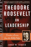 Book cover of Theodore Roosevelt on Leadership: Executive Lessons from the Bully Pulpit